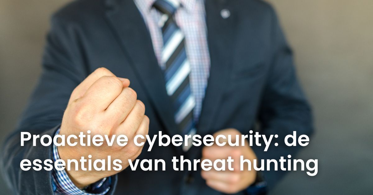 Proactieve cybersecurity: de essentials van threat hunting - LJPc hosting