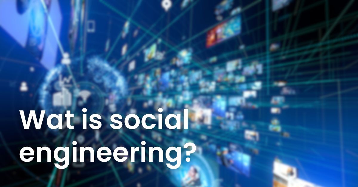 Wat is social engineering? - LJPc hosting